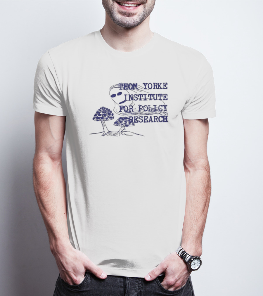 I Am Not Thom Yorke Institute For Policy Research T-Shirt