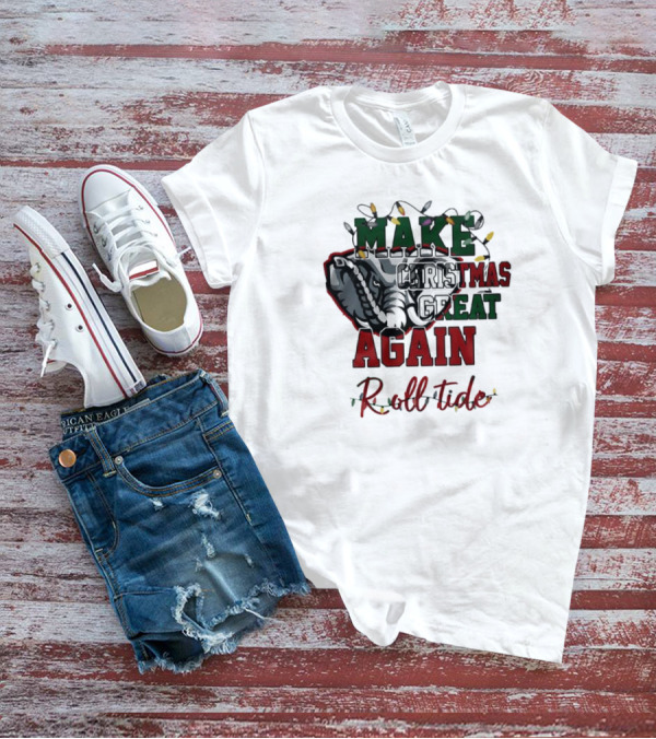 Alabama Crimson Tide Make Christmas Great Again Roll Tide T-Shirt