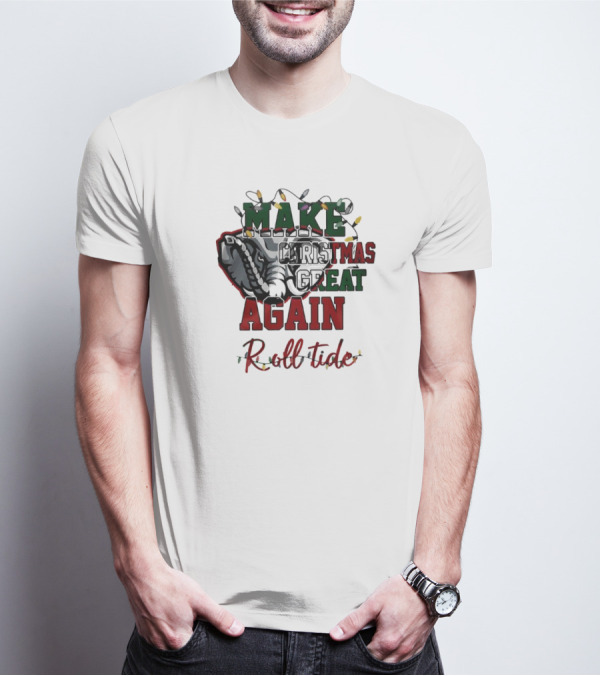 Alabama Crimson Tide Make Christmas Great Again Roll Tide T-Shirt