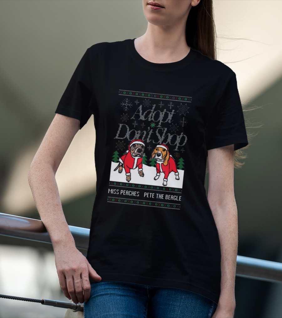 Adopt Don’t Shop Ugly Sweater Miss Peaches And Pete The Beagle Christmas T-Shirt