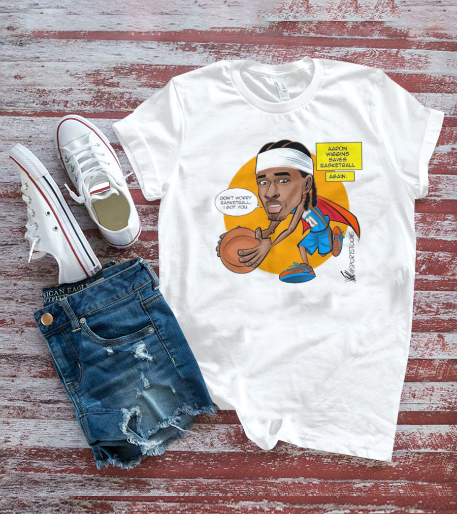 Don’t Worry Basketball I Got You Aaron Wiggins Saves Basketball Again Oklahoma City Thunder NBA Cartoon T-Shirt