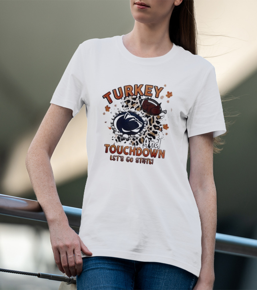 Turkey And Touchdown Let's Go State Penn State Nittany Lions T-Shirt