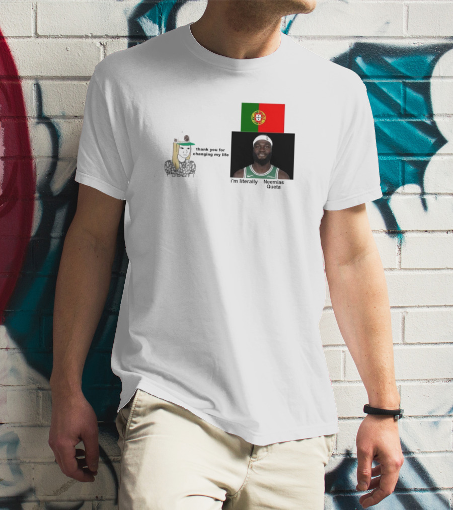 Thank You For Changing My Life I’m Literally Neemias Queta Portugal Flag Boston Celtics NBA T-Shirt