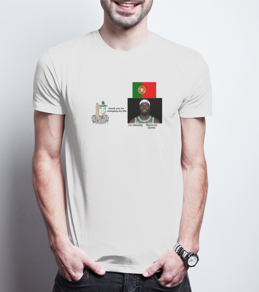 Thank You For Changing My Life I’m Literally Neemias Queta Portugal Flag Boston Celtics NBA T-Shirt