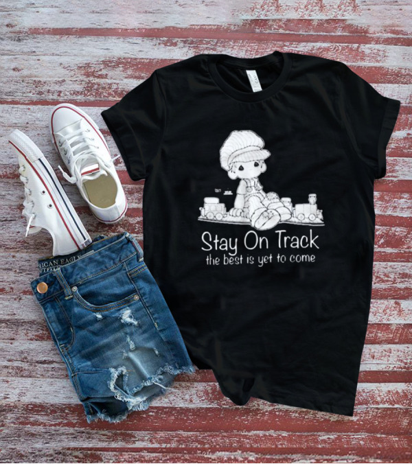 Online Ceramics Stay On Track The Best Is Yet To Come Precious Moments T-Shirt
