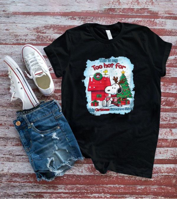 This Is My Too Hot For Ugly Christmas Sweaters Shirt Snoopy By Christmas Tree T-Shirt