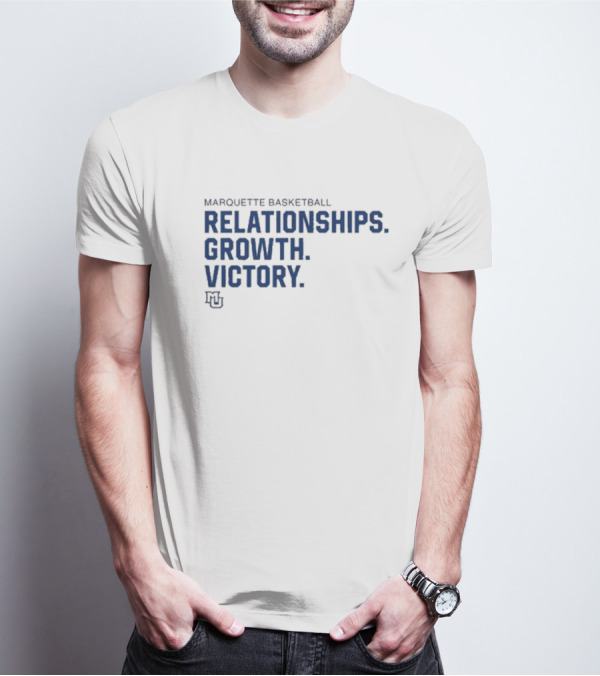 Marquette Basketball Relationships Growth Victory MU T-Shirt