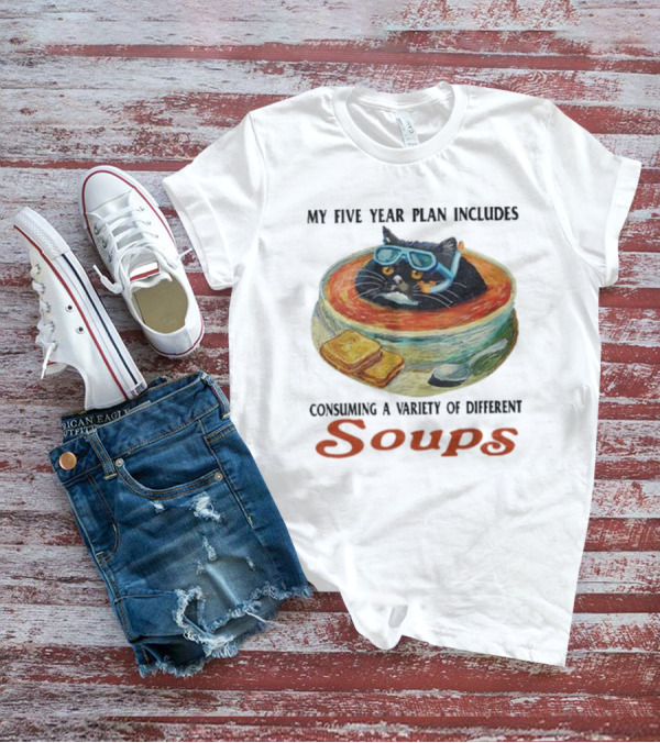 My Five Year Plan Includes Consuming A Variety Of Different Soups Cat Wearing Goggles In Bowl With Bread T-Shirt
