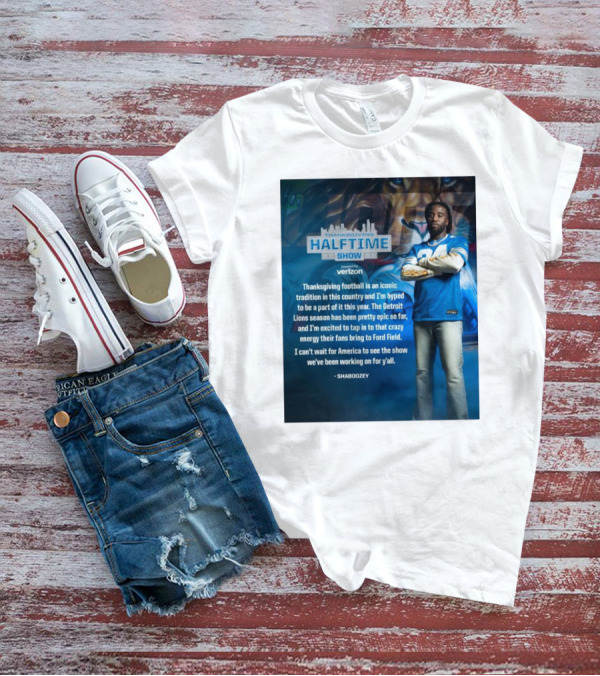 Thanksgiving Halftime Show Iconic Tradition Detroit Lions Epic Season Energy At Ford Field Shaboozey T-Shirt