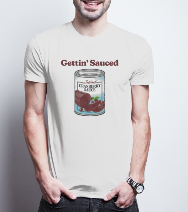 Gettin Sauced Jellied Cranberry Sauce Can T-Shirt