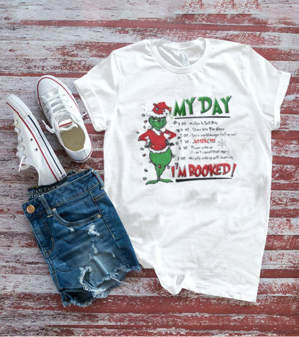Grinch Christmas Schedule My Day I'm Booked Funny Holiday Plan T-Shirt