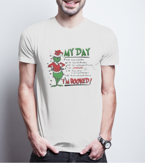 Grinch Christmas Schedule My Day I'm Booked Funny Holiday Plan T-Shirt