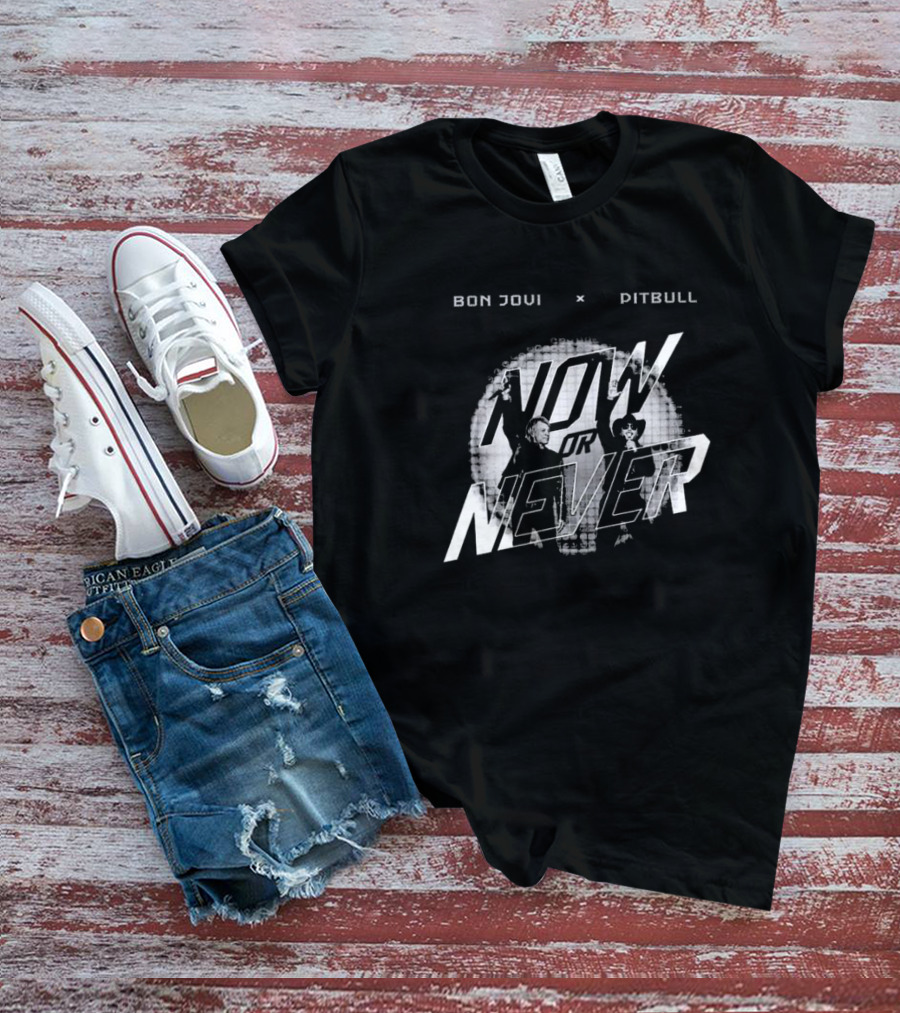 BonJovi X Pitbull Now Or Never T-Shirt