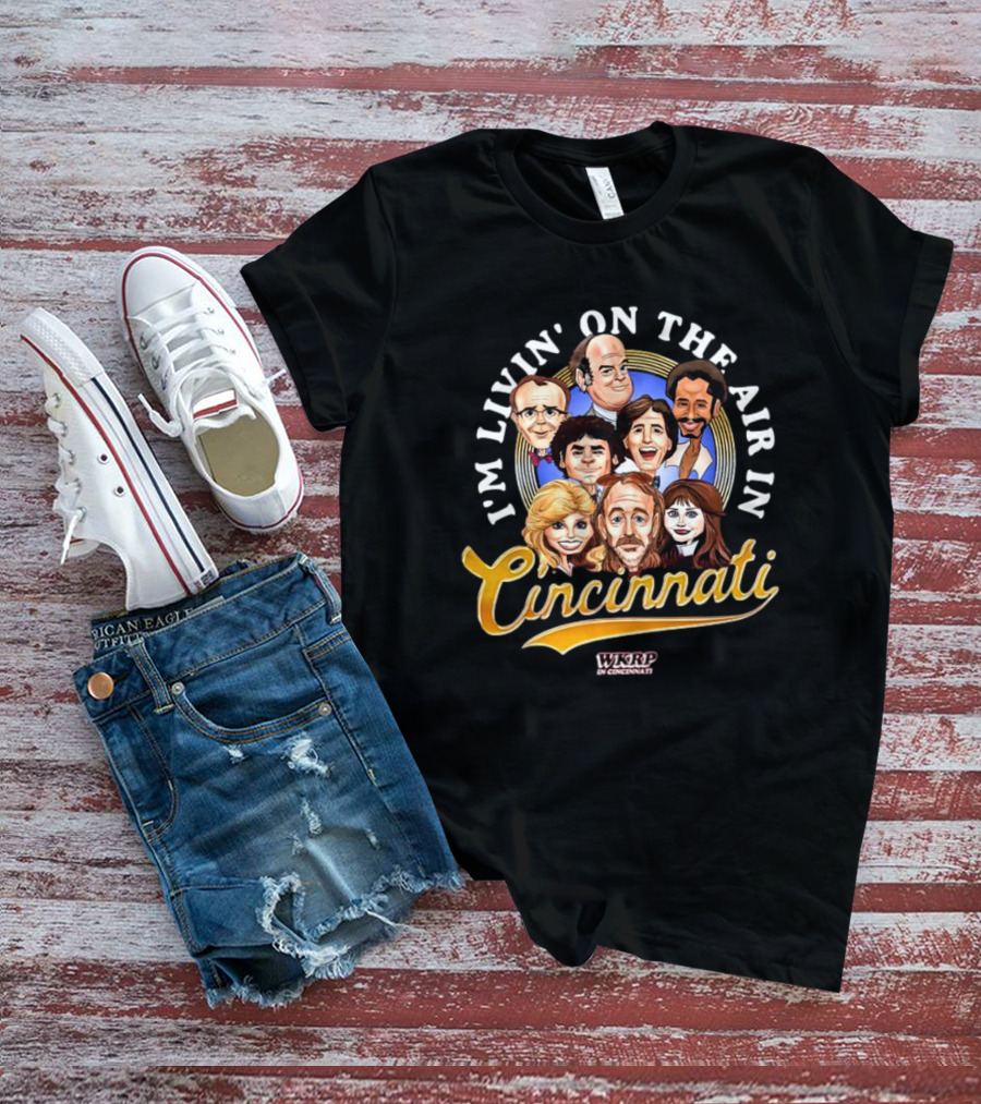 I’m Livin’ On The Air In Cincinnati WKRP Characters Cartoon T-Shirt