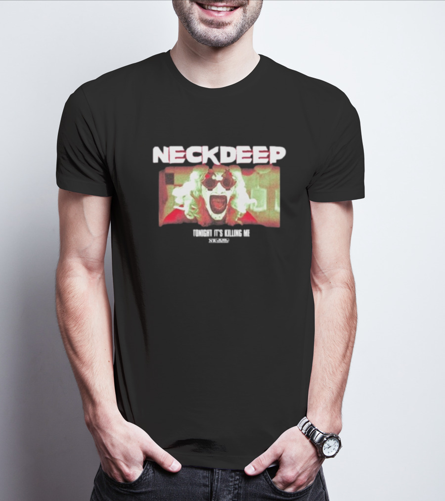 Neck Deep The Horrifier Tonight It’s Killing Me Clown Image T-Shirt