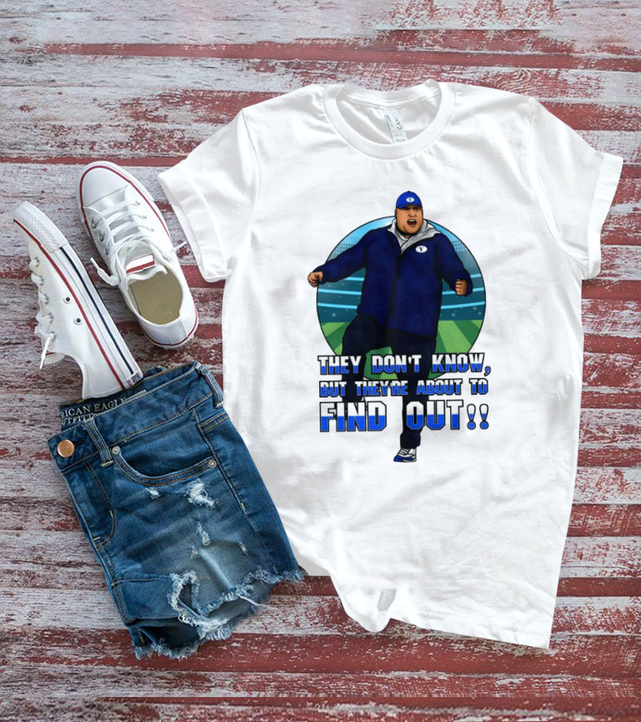 They Don’t Know But They’re About To Find Out Coach Enthusiastic Celebration On Field T-Shirt