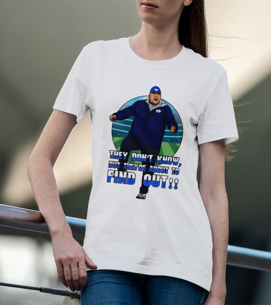 They Don’t Know But They’re About To Find Out Coach Enthusiastic Celebration On Field T-Shirt