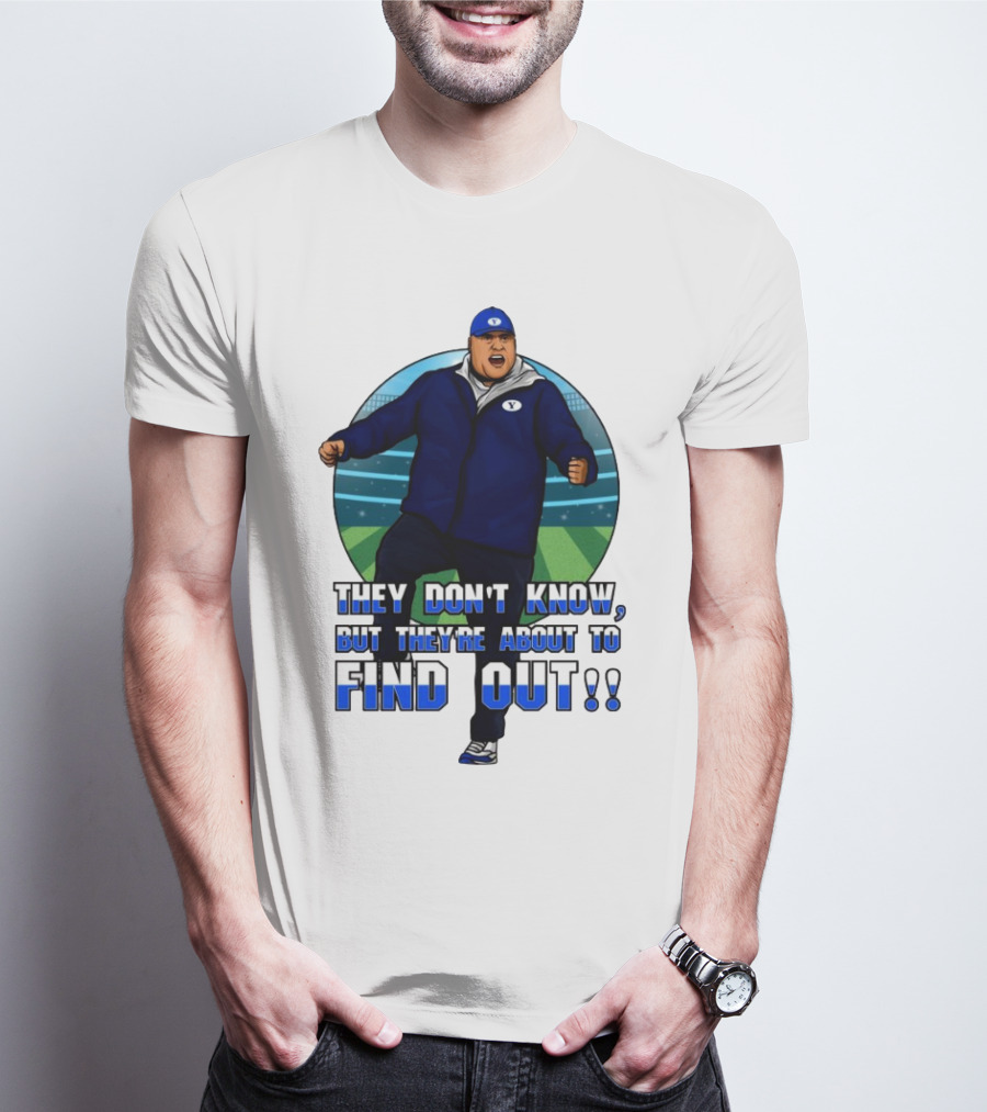 They Don’t Know But They’re About To Find Out Coach Enthusiastic Celebration On Field T-Shirt