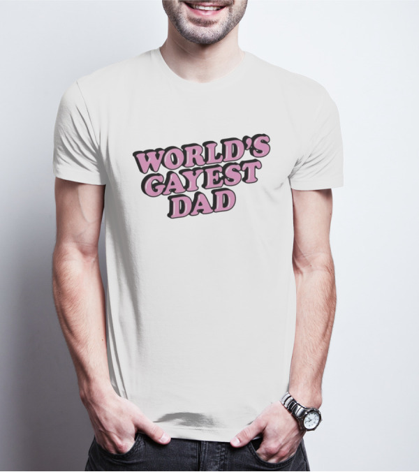 World’s Gayest Dad Bold Pink Letters With Black Outline T-Shirt