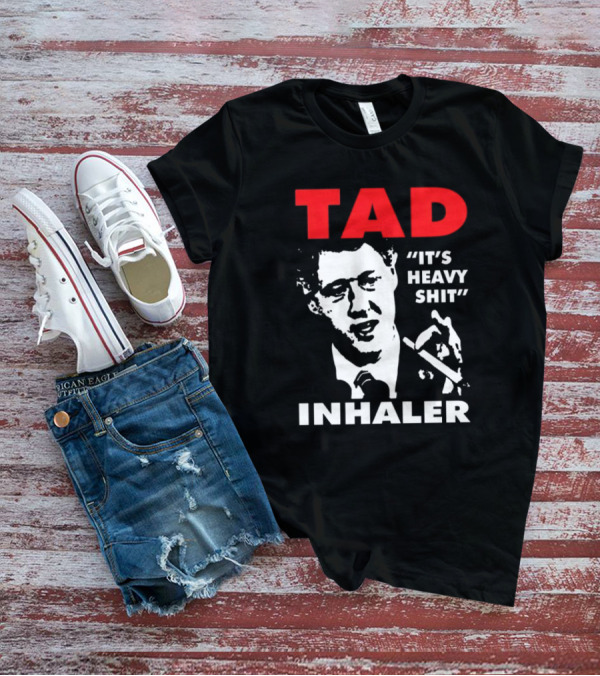 Tad Inhaler It's Heavy Shit T-Shirt
