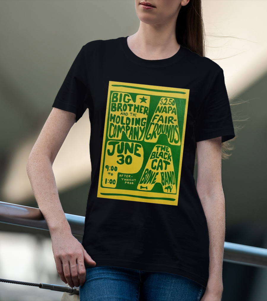 Big Brother And The Holding Company The Black Cat Bone Band Napa Fairgrounds June 30 9:00 To 1:00 Afterthought Prod T-Shirt