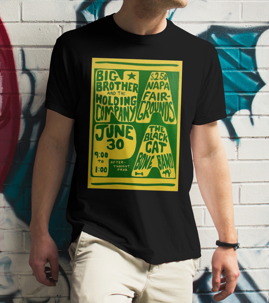Big Brother And The Holding Company The Black Cat Bone Band Napa Fairgrounds June 30 9:00 To 1:00 Afterthought Prod T-Shirt