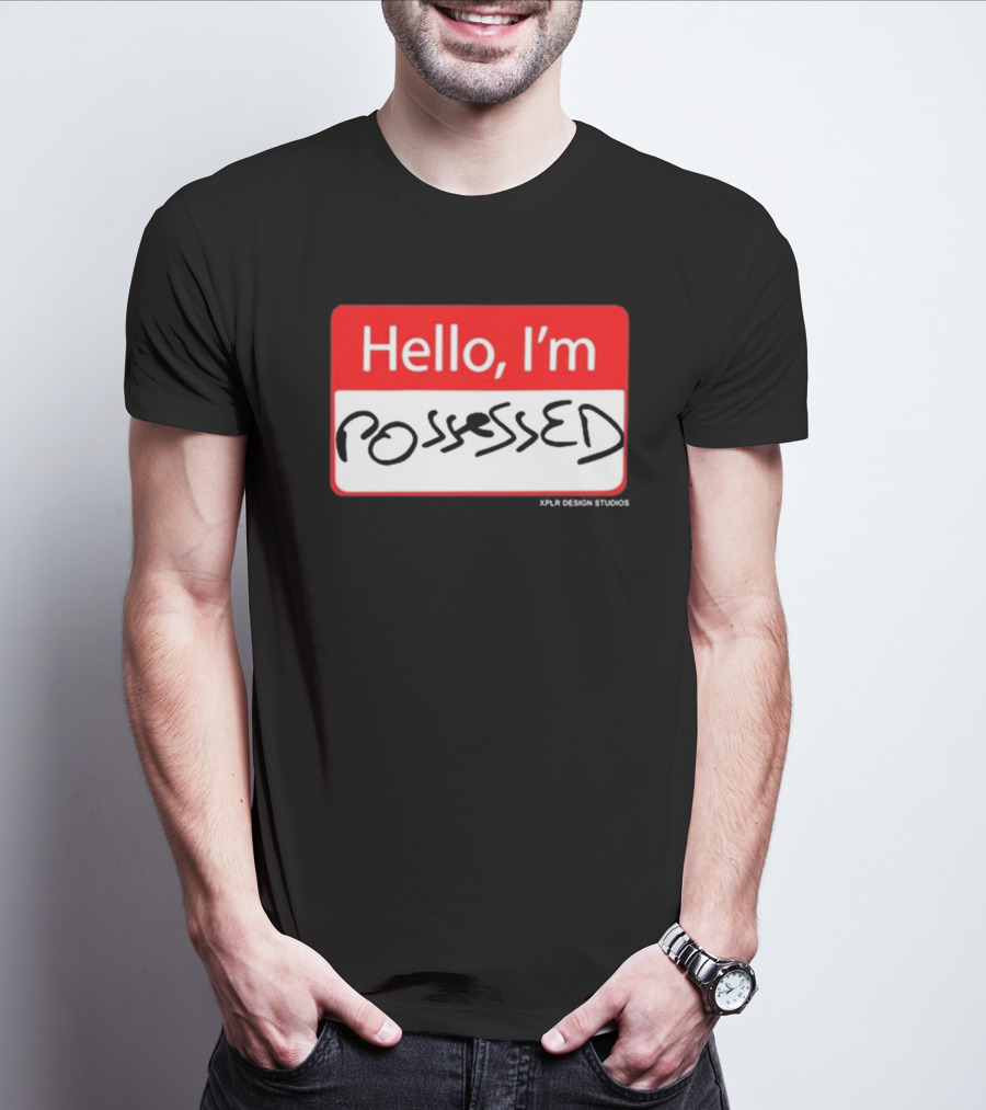 Hello I'm Possessed By XPLR Design Studios T-Shirt