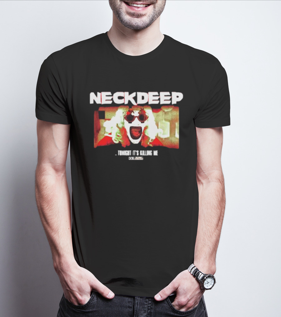 NECK DEEP Tonight It's Killing Me The Horrifier T-Shirt
