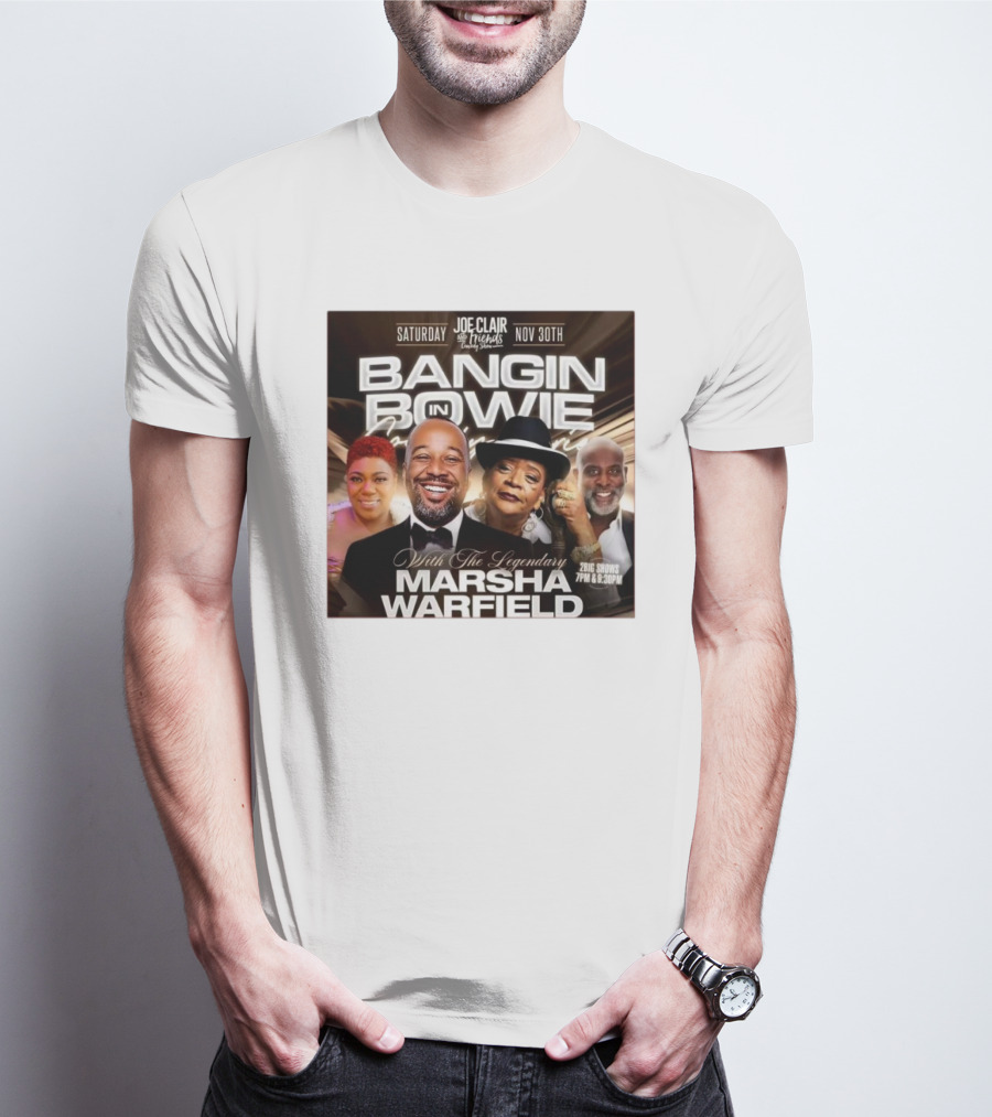 Bangin In Bowie With The Legendary Marsha Warfield Joe Clair Saturday Nov 30th Comedy Show T-Shirt