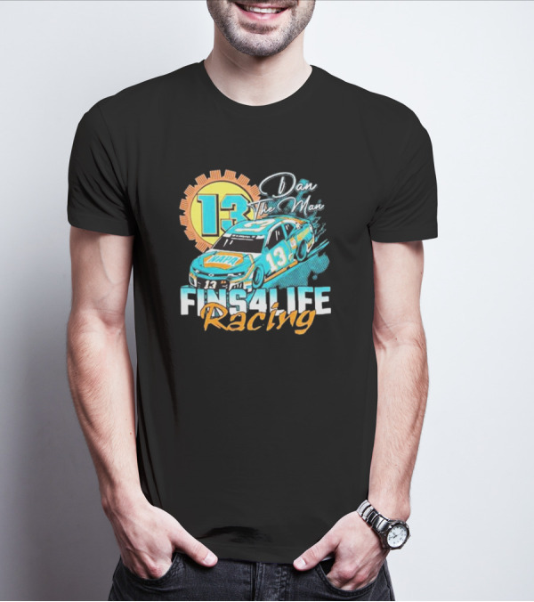 Dan The Man 13 Fins4Life Racing Miami Dolphins T-Shirt