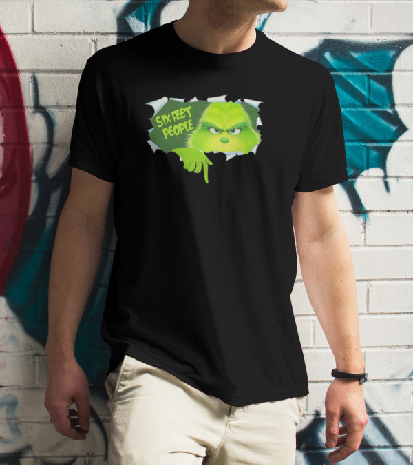 The Grinch Six Feet People Social Distancing Humor T-Shirt