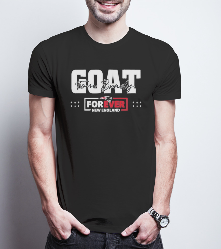 GOAT Tom Brady Forever New England Patriots T-Shirt