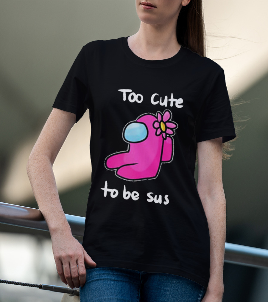 Too Cute To Be Sus Pink Flower Impostor Among Game Us T-Shirt