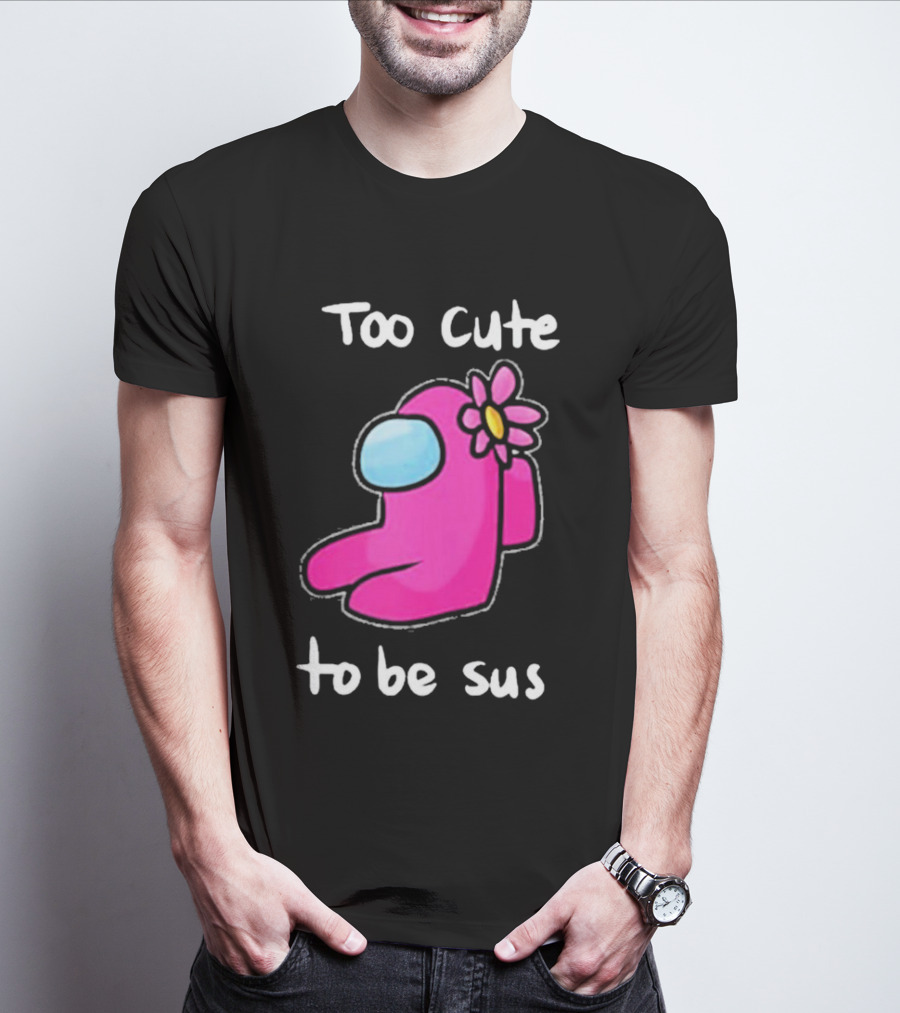 Too Cute To Be Sus Pink Flower Impostor Among Game Us T-Shirt