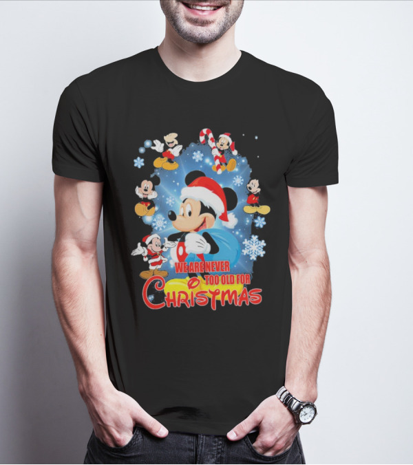 Mickey Mouse We Are Never Too Old For Christmas Santa Hat Snowflakes T-Shirt