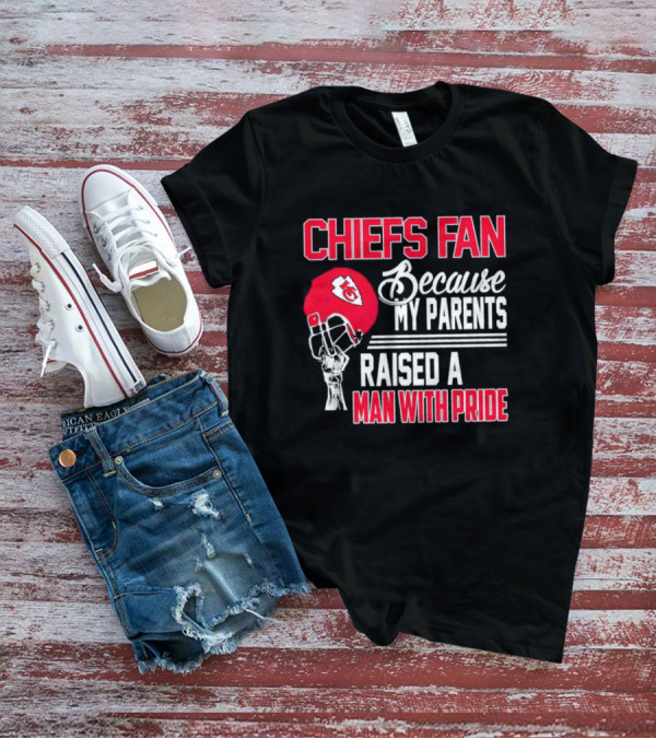 Chiefs Fan Because My Parents Raised A Man With Pride Kansas City Chiefs Helmet T-Shirt