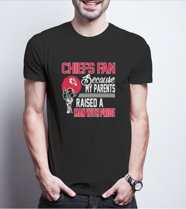 Chiefs Fan Because My Parents Raised A Man With Pride Kansas City Chiefs Helmet T-Shirt