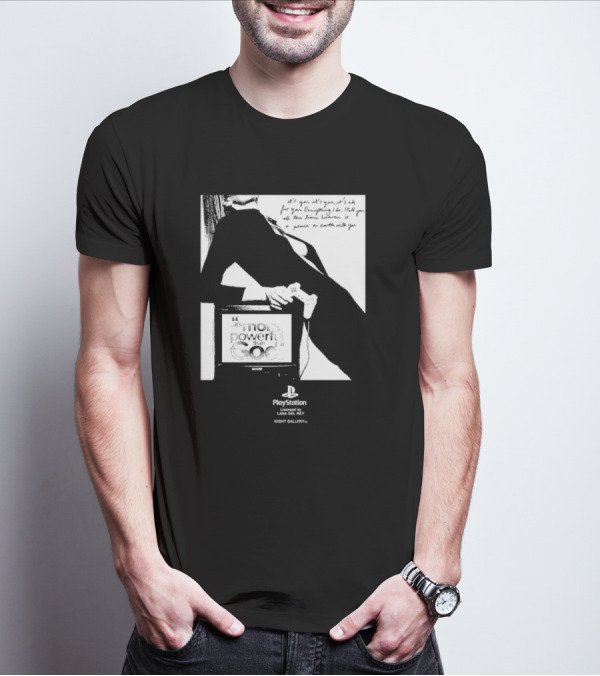 It’s You It’s You It’s All For You Everything I Do Heaven Is A Place On Earth PlayStation By Lana Del Rey Night Gallery T-Shirt