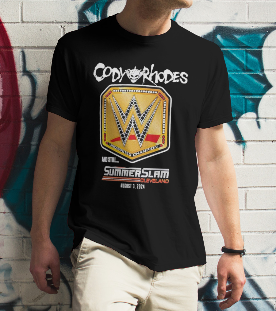 Cody Rhodes Undisputed Champion And Still SummerSlam Cleveland August 3 T-Shirt