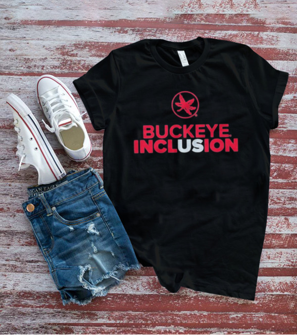 Buckeye Inclusion Ohio State Unity Initiative T-Shirt
