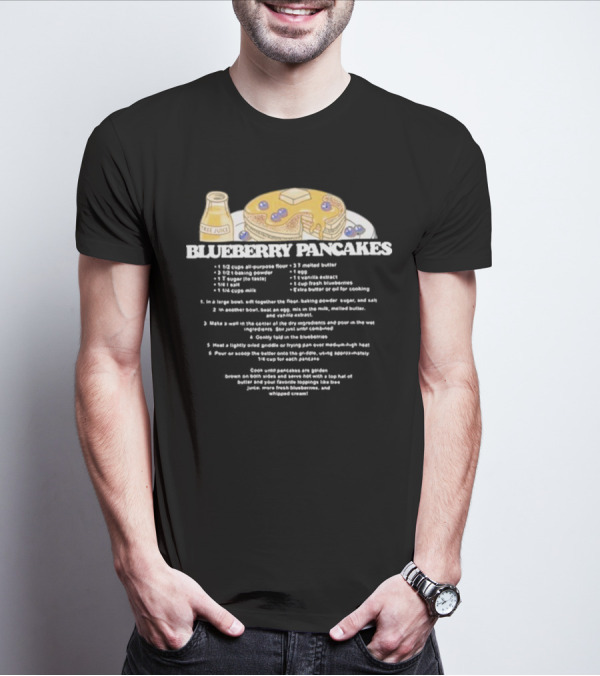 Blueberry Pancakes With Tree Juice Recipe Instructions T-Shirt
