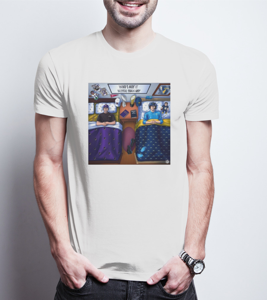 Who's Got It Better Than Us Coach Harbaugh NFL Football Baltimore Ravens At Los Angeles Chargers Nov 25, T-Shirt