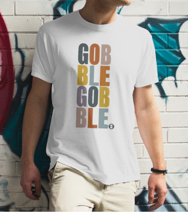 GOBBLE GOBBLE Thanksgiving Fall Colors T-Shirt