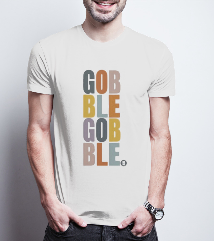 GOBBLE GOBBLE Thanksgiving Fall Colors T-Shirt