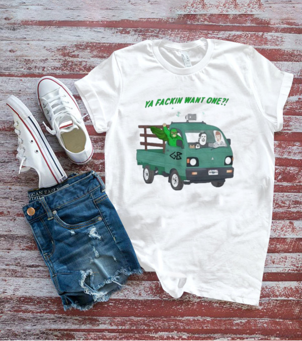 Trailer Park Boys Ya Fackin Want One Green Truck Characters Gerald Butler License Plate T-Shirt