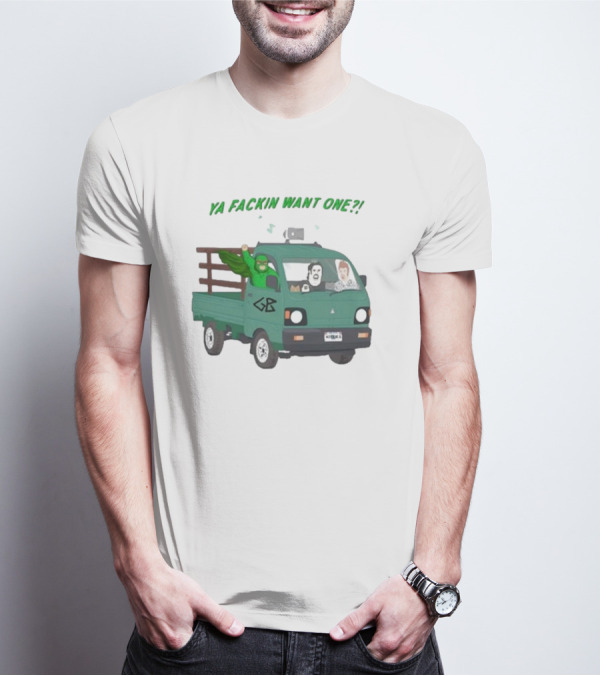Trailer Park Boys Ya Fackin Want One Green Truck Characters Gerald Butler License Plate T-Shirt