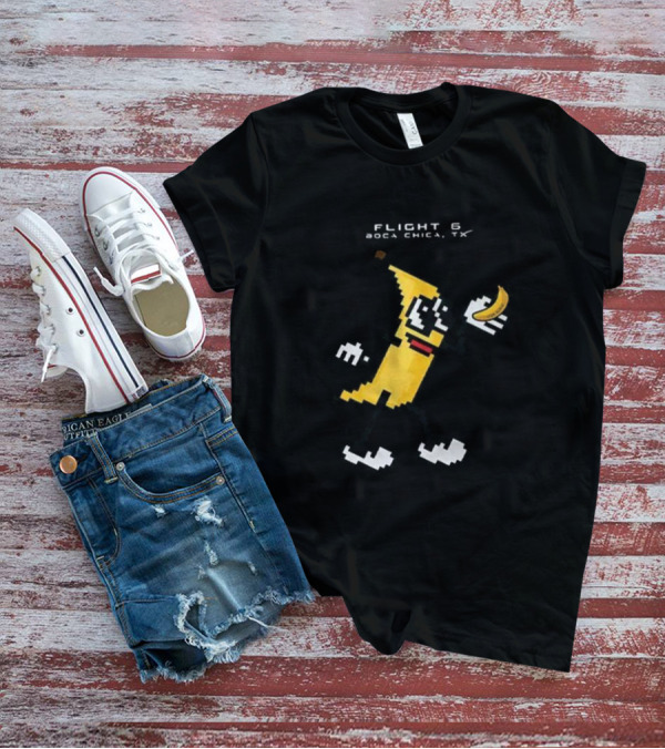 Flight 6 Boca Chica TX Pixelated Banana Character Holding A Banana T-Shirt