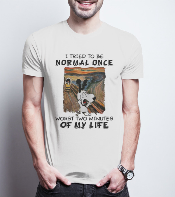 Snoopy I Tried To Be Normal Once Worst Two Minutes Of My Life Parody Of The Scream T-Shirt