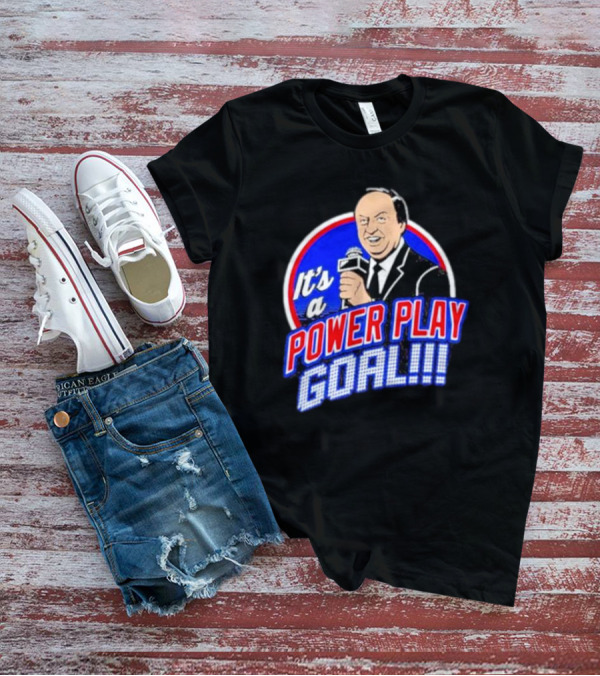 It’s A Power Play Goal T-Shirt