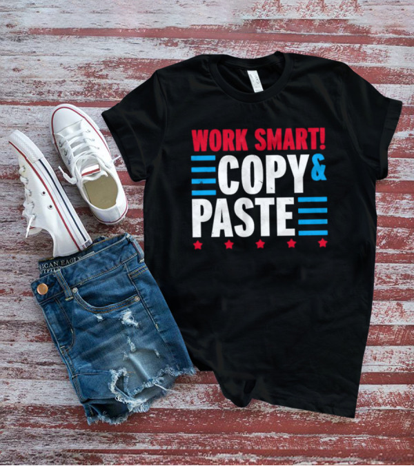 Work Smart Copy And Paste Graphic With Red White Blue Stars And Lines T-Shirt